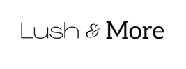 Lush & More